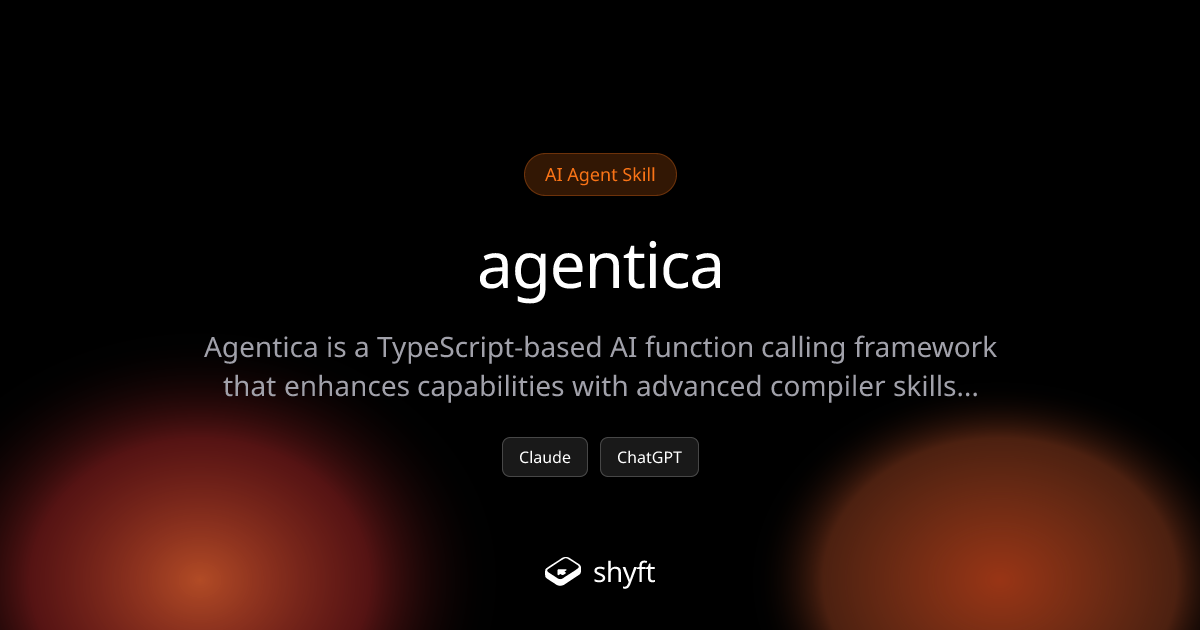 Agentica: TypeScript AI Function Calling Framework