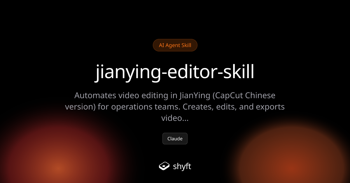 JianYing Editor Skill - Automate Video Editing