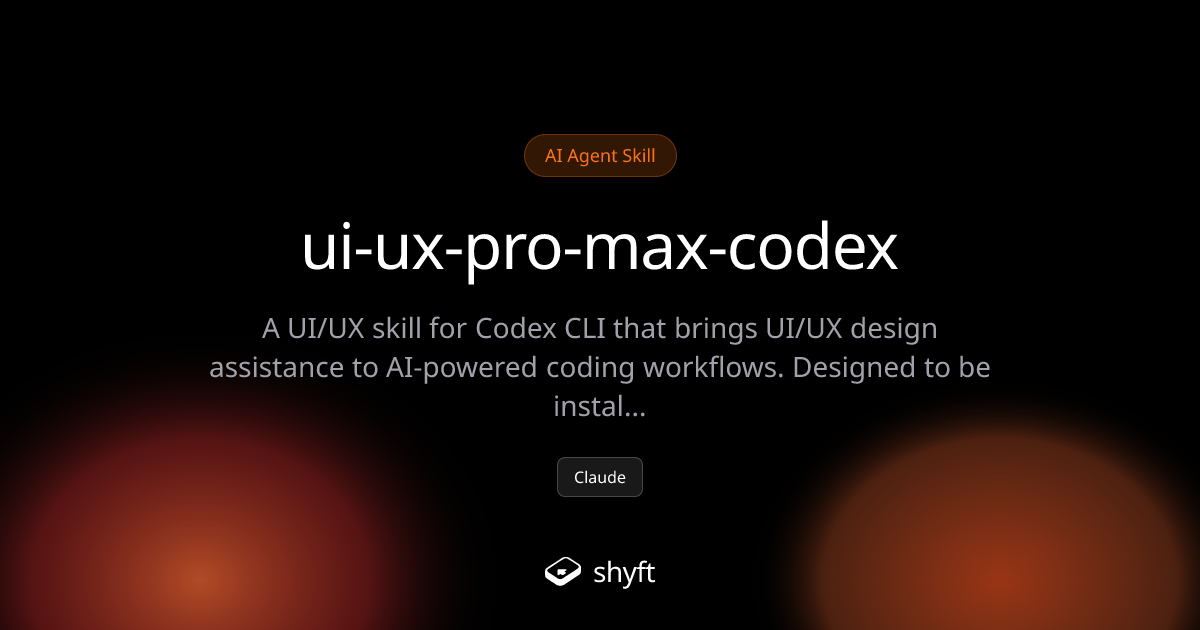 ui-ux-pro-max-codex: UI/UX Skill for Codex CLI | Shyft