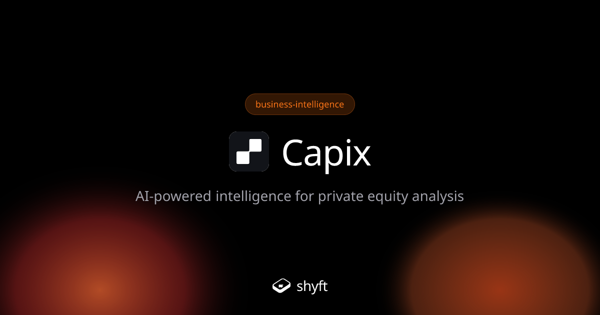 Capix: Private equity AI intelligence | Shyft | Shyft