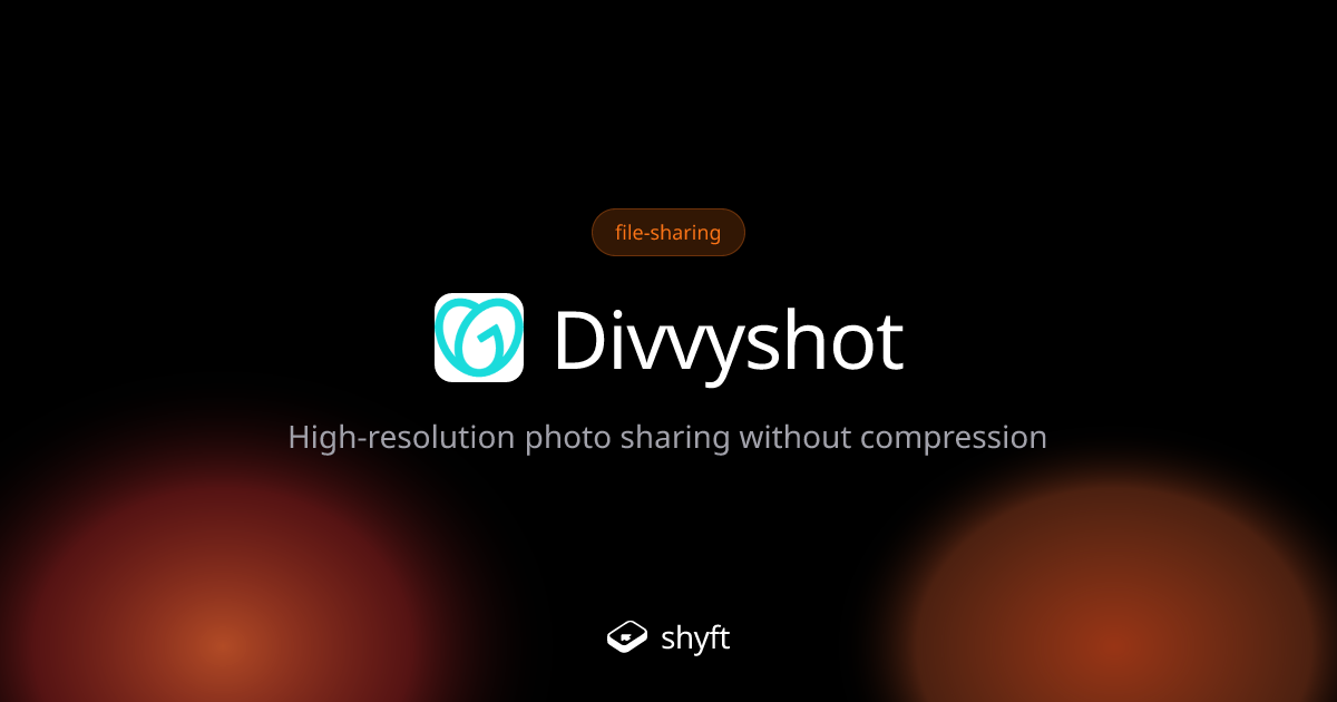 Divvyshot: Full Resolution Photo Sharing | Shyft | Shyft