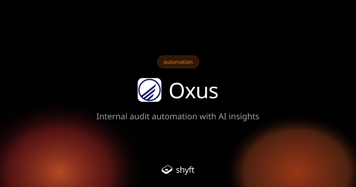 Oxus: Internal Audit Automation | Shyft | Shyft