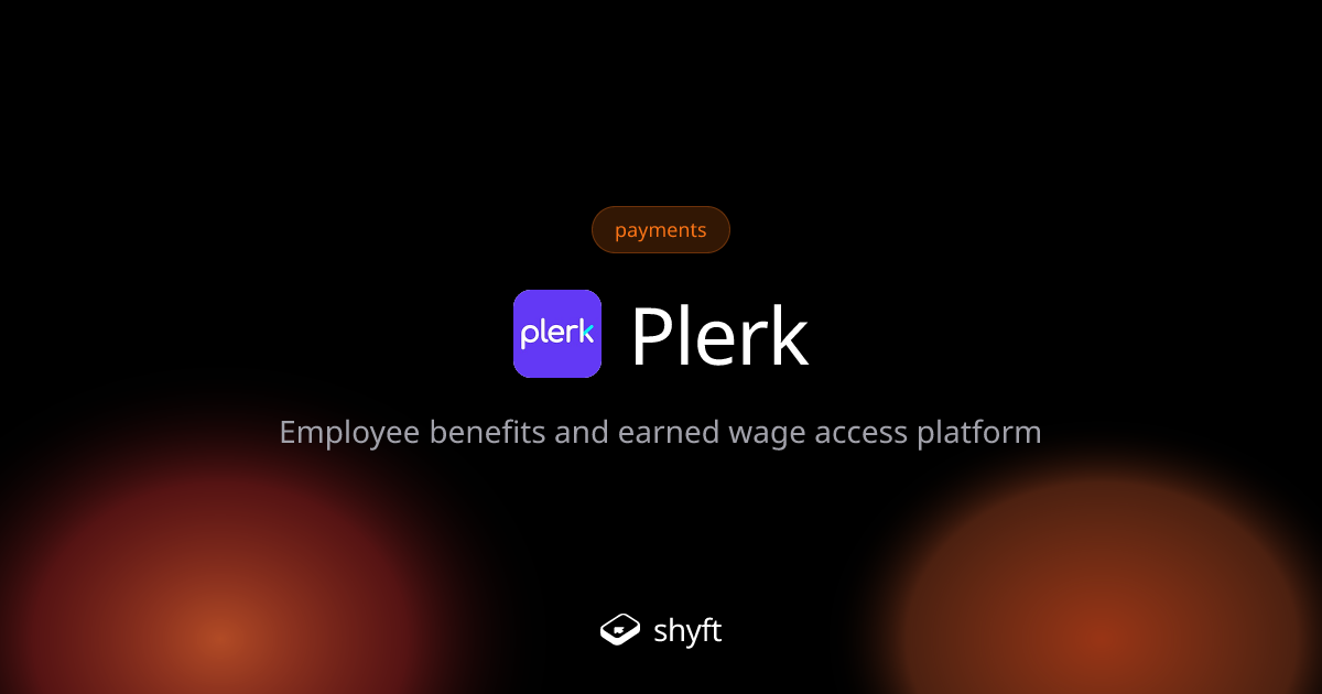 Plerk: Employee Payments and Financial Wellness | | Shyft