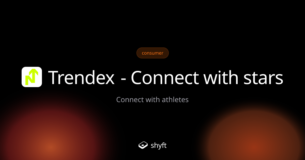 Trendex - Connect with stars pricing: from Custom | Shyft